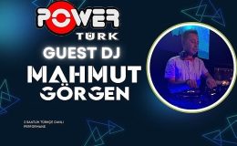 Ünlü DJ ve Aranjör Mahmut Görgen’den PowerTürk FM’de Müzik Ziyafeti!